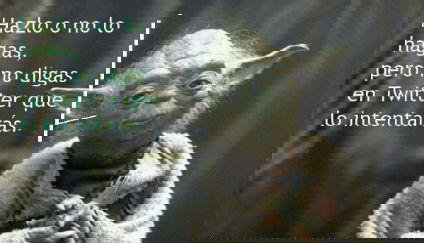Hazlo o no lo hagas